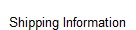 Shipping Information Shipping Information